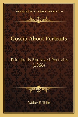 Libro Gossip About Portraits: Principally Engraved Portra...