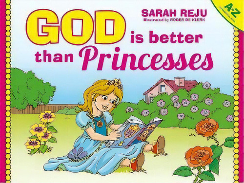 God Is Better Than Princesses, De Sarah Reju. Editorial Christian Focus Publications Ltd En Inglés