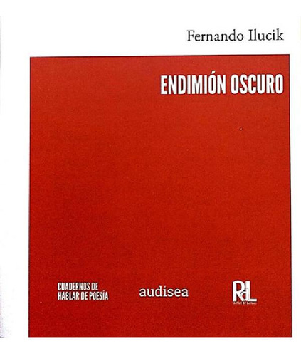 Libro - Endimion Oscuro, De Fernando Ilucik. Editorial Audi