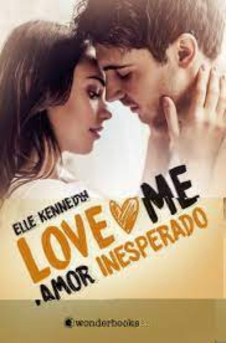 Libro Amor Inesperado - Love Me Nro. 2. /018