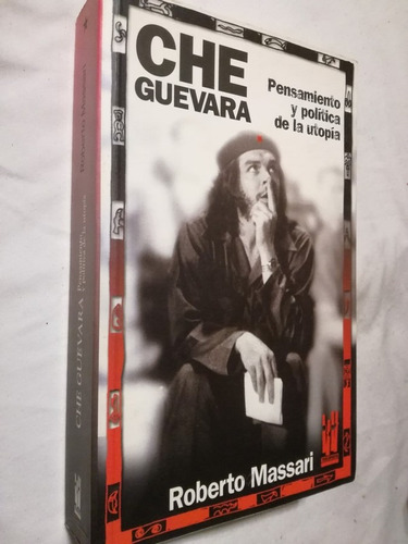 Che Guevara Pensamiento Y Política De La Utopía Massari