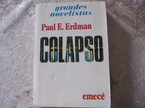 Colapso - Paul E. Erdman - Grandes Novelistas Emece