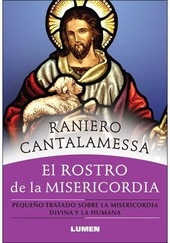 El Rostro De La Misericordia, De Raniero Cantalamessa. Editorial Lumen, Tapa Blanda En Español, 2015