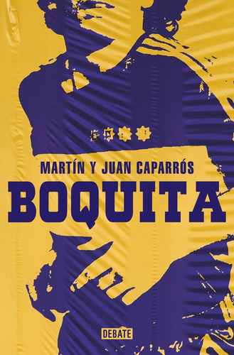 Boquita, de Caparros, Martin. Editorial Debate, tapa blanda en español