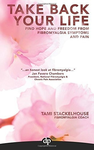 Take Back Your Life Find Hope And Freedom From Fibromyalgia, De Stackelhouse, Tami. Editorial The Difference Press, Tapa Blanda En Inglés, 2015