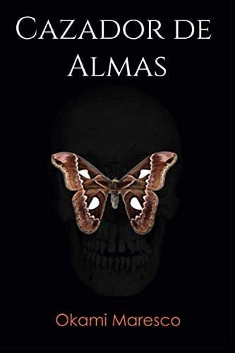 Libro: Cazador De Almas (ciudad Cempasúchil) (spanish