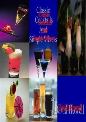 Classic Cocktails And Simple Mixers - Professor David How...