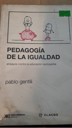 Pedagogía De La Igualdad = Pablo Gentili | Siglo Veintiuno