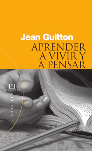 Aprender A Vivir Y A Pensar, De Jean Guitton