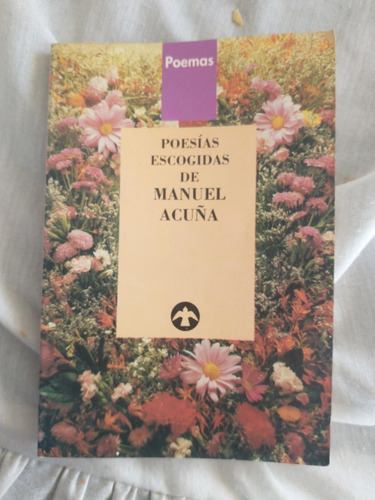 Poesías Escogidas De Manuel Acuña