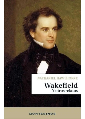 Wakefield Y Otros Relatos - Nathaniel Hawthorne