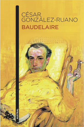 Baudelaire, De César González-ruano. Editorial Austral, Tapa Blanda, Edición 1 En Español