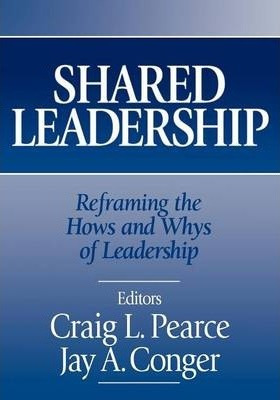 Libro Shared Leadership : Reframing The Hows And Whys Of ...