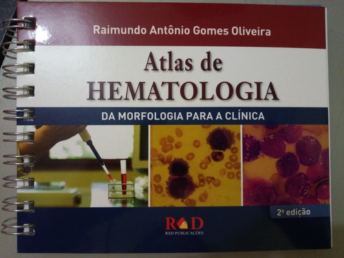 Atlas De Hematologia - Da Morfologia Para A Clinica - 2ª Edição