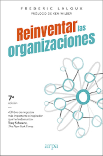 Reinventar Las Organizaciones - Frederic Laloux - Arpa