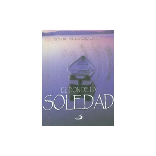 El Don De La Soledad. Citas De Nuestra Sagrada Biblia