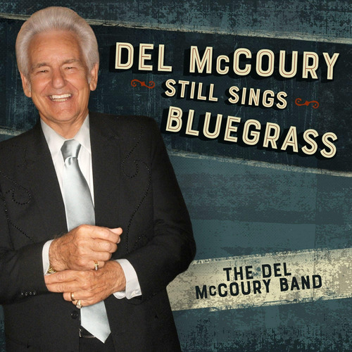Cd:del Mccoury Still Sings Bluegrass