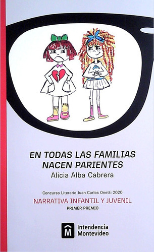 En Todas Las Familias Nacen Parientes, de Alicia Alba Cabrera. Editorial INTENDENCIA DE MONTEVIDEO, tapa blanda, edición 1 en español