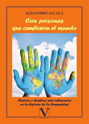 Cien Personas Que Cambiaron El Mundo, De Alejandro Alcalá. Editorial Verbum, Tapa Blanda En Español, 2020
