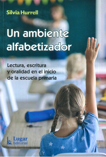 Un Ambiente Alfabetizador - Hurrell Silvia (libro)