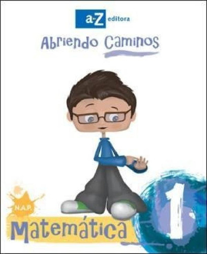 Libro - Abriendo Caminos 1 A Z [matematica] - Fones Maria A