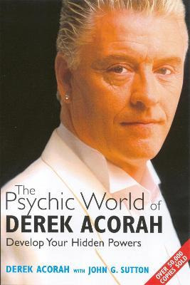 Libro The Psychic World Of Derek Acorah : Develop Your Hi...