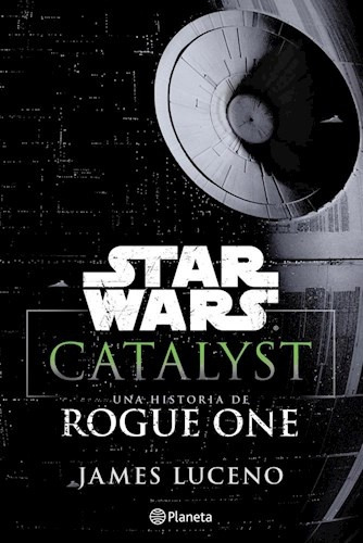 Star Wars Catalyst Una Historia De Rogue One - Lucenbo, Jame