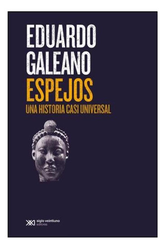 Espejos. Una Historia Casi Universal (edición 2015)