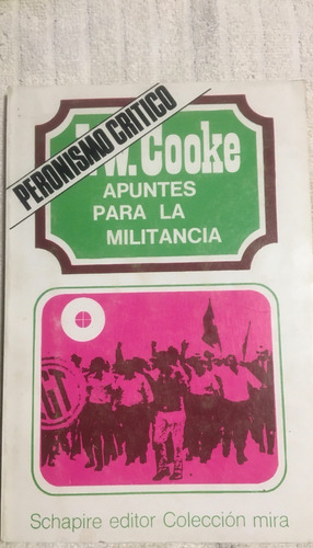 Libro Apuntes Para La Militancia Peronismo Critico W. Cooke