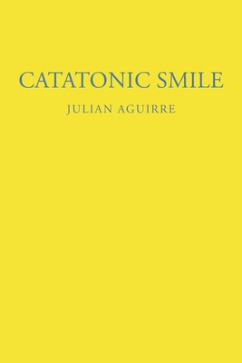 Libro Catatonic Smile - Aguirre, Julian