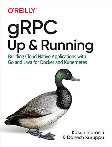 Grpc: Up And Running: Building Cloud Native Applications Wit
