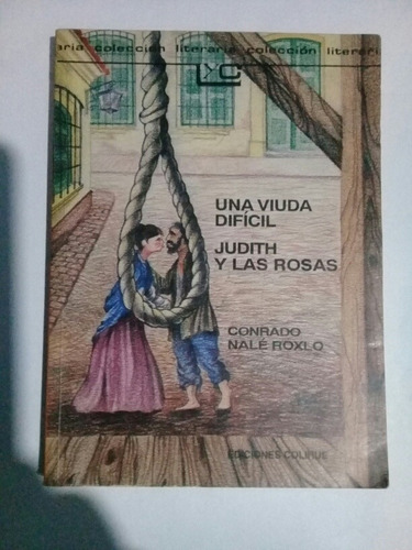 Una Viuda Dificil/judith Y Las Rosas Conrado Nale Roxlo