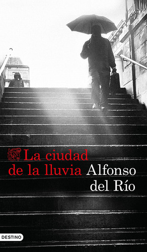 La Ciudad De La Lluvia, De Alfonso Del Río. Editorial Grupo Planeta, Tapa Blanda, Edición 2018 En Español