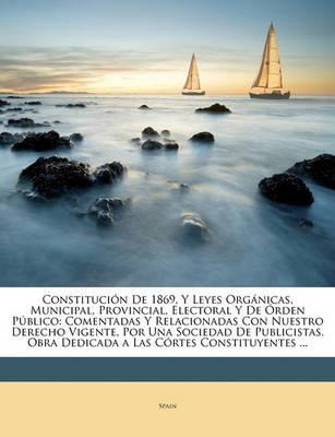 Libro Constitucion De 1869, Y Leyes Organicas, Municipal,...