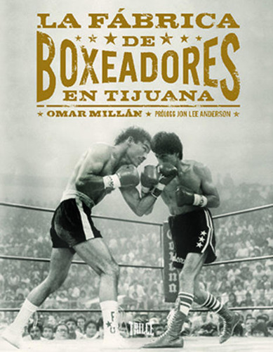 Libro La Fábrica De Boxeadores En Tijuana Dku