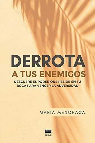 Derrota A Tus Enemigos, De Grupo Igneo., Vol. N/a. Editorial Ediquid, Tapa Blanda En Español, 2021