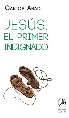 Jesus - El Primer Indignado - Carlos Abad