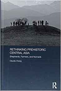 Rethinking Prehistoric Central Asia Shepherds, Farmers, And 