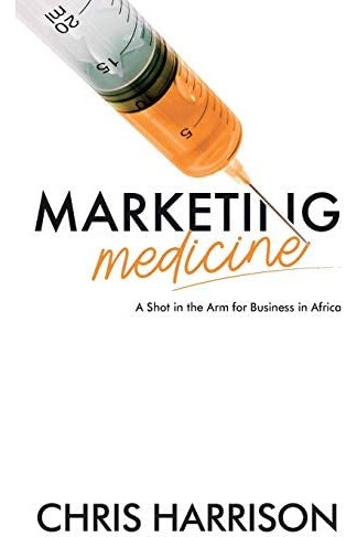 Libro: Marketing Medicine: A Shot In The Arm For Business In