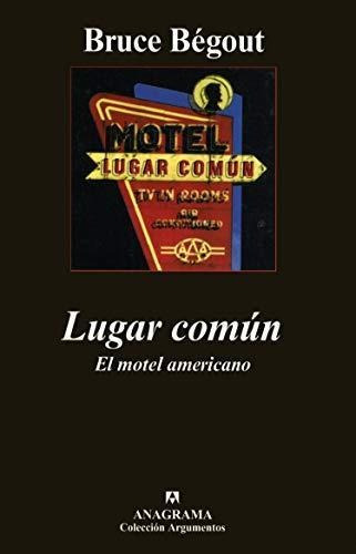 Lugar Comun El Motel Americano, De Begout, Bruce. Editorial Anagrama, Tapa Tapa Blanda En Español