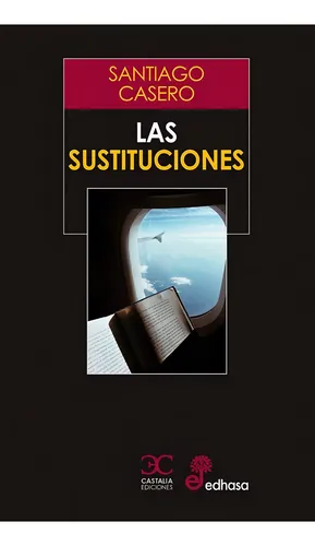 Las Sustituciones, De Casero, Santiago. Editorial Castalia Ediciones, Tapa Dura En Español
