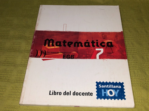 Matemática 7 Egb Libro Del Docente - Santillana Hoy