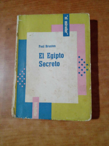 El Egipto  Secreto - Paul Brunton - Hachette