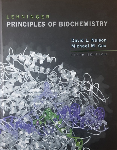Lehninger Principles Of Biochemistry - Nelson David; Cox