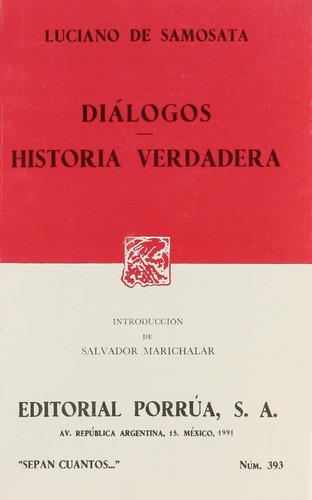 Diálogos · Historia verdadera: No, de Samosata, Luciano de., vol. 1. Editorial Porrua, tapa pasta blanda, edición 2 en español, 1991