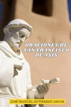 Comprar Oraciones De San Francisco De Asis: Al Cristo De San Damian,