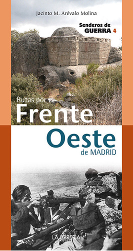 Rutas Por El Frente Oeste Senderos De Guerra 4 - Arevalo Mol