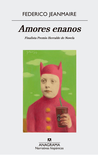 Libro Amores Enanos - Federico Jeanmaire - Anagrama