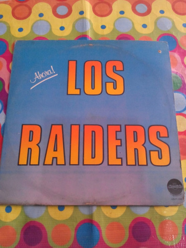 Los Raiders Lp Ahora  1982 R