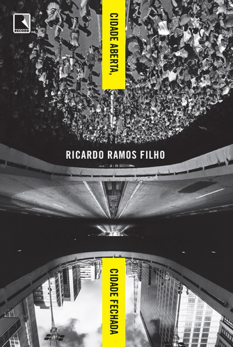 Cidade Aberta, Cidade Fechada, De Ricardo Ramos Filho. Editora Record, Capa Mole Em Português